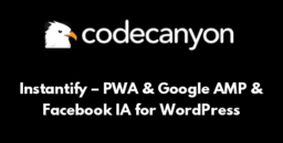 Instantify – PWA & Google AMP & Facebook IA for WordPress