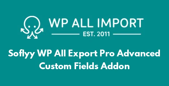 Soflyy WP All Export Pro Advanced Custom Fields Addon