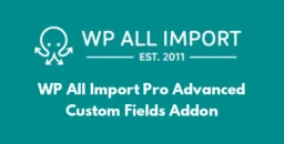 WP All Import Pro Advanced Custom Fields Addon