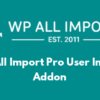 WP All Import Pro User Import Addon